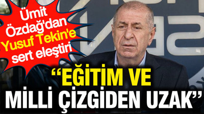 Ümit Özdağ'dan Yusuf Tekin'e sert eleştiri: Eğitim ve milli çizgiden uzak