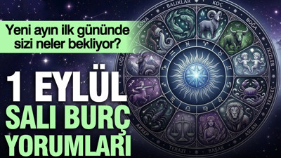 1 Eylül Salı günlük burç yorumları: Yeni ayın ilk gününde sizi neler bekliyor?