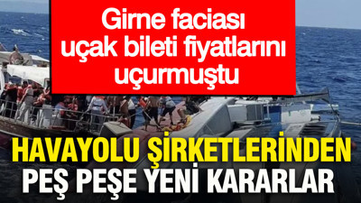 Girne faciası uçak bileti fiyatlarını uçurmuştu: Havayolu şirketlerinden peş peşe yeni kararlar