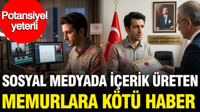 Sosyal medyada içerik üreten memurlara kötü haber: Potansiyel yeterli