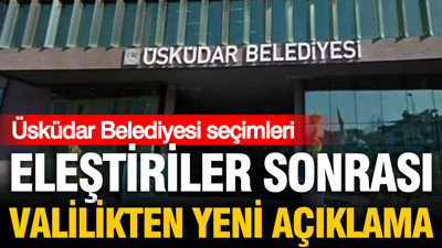 İstanbul Valiliğinden Üsküdar Belediyesi seçimleri açıklaması: 5 Eylül demişlerdi