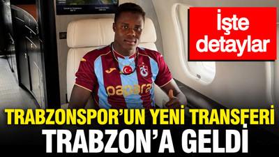 Trabzonspor’un yeni transferi Franculino Dju, Trabzon’a geldi
