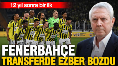 Fenerbahçe transferde ezber bozdu: 12 yıl sonra bir ilk