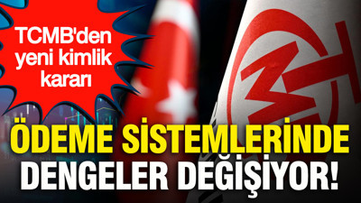 TCMB'den yeni kimlik kararı: Ödeme sistemlerinde dengeler değişiyor