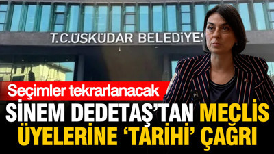 Üsküdar Belediye Başkanı Sinem Dedataş'tan meclis üyelerine çağrı