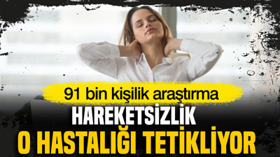 91 bin kişilik araştırma: Uzun süre oturmak o hastalığı tetikliyor