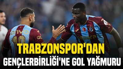 Trabzonspor'dan Gençlerbirliği'ne gol yağmuru