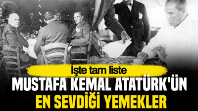 Mustafa Kemal Atatürk'ün en sevdiği yemekler: İşte tam liste