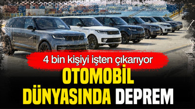 Otomobil dünyasında deprem: 4 bin kişiyi işten çıkarıyor