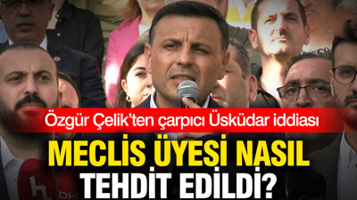 Özgür Çelik'ten çarpıcı Üsküdar iddiası: Meclis üyesi nasıl tehdit edildi?