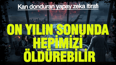 Kan donduran Aİ itirafi: On yılın sonuna kadar hepimizi öldürebileceğine inanılıyor