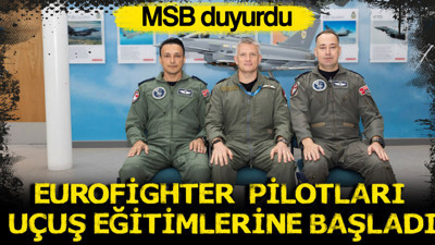MSB duyurdu: Eurofighter pilotları uçuş eğitimlerine başladı