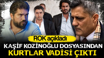 ROK açıkladı: Kaşif Kozinoğlu dosyasından Kurtlar Vadisi çıktı