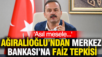 Ağıralioğlu'ndan Merkez Bankası'na faiz tepkisi: Asıl mesele...
