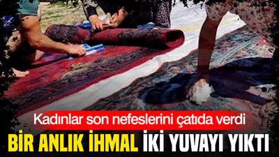 Bir anlık ihmal iki yuvayı yıktı: Kadınlar son nefeslerini çatıda verdi
