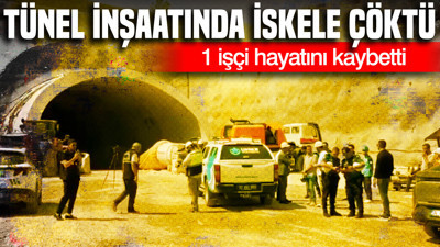 Gaziantep'te tünel inşaatında iskele çöktü: 1 işçi hayatını kaybetti