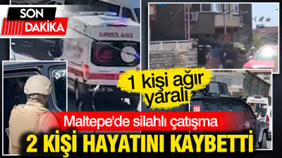 Maltepe'de silahlı çatışma: 2 ölü 1 ağır yaralı