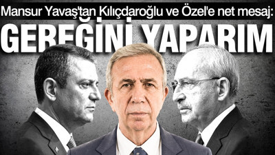 Mansur Yavaş'tan Kılıçdaroğlu ve Özel'e net mesaj: Gereğini yaparım