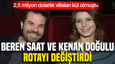 2,5 milyon dolarlık villaları kül olmuştu: Beren Saat ve Kenan Doğulu rotayı değiştirdi