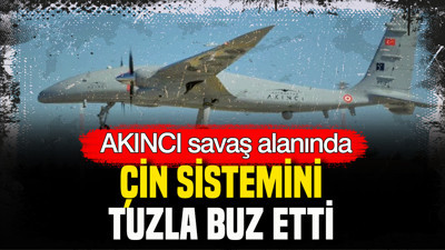 AKINCI bu sefer savaş alanında: Çin sistemini tuzla buz etti