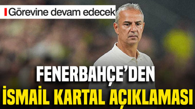 Fenerbahçe İsmail Kartal'ın görevine devam edeceğini açıkladı