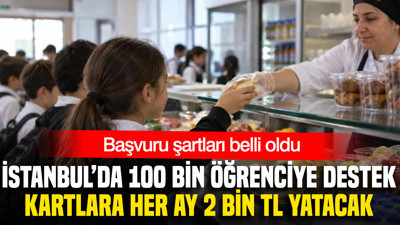 İstanbul’da 100 bin öğrenciye destek: Kartlara her ay 2 bin TL yatacak, başvuru şartları belli oldu