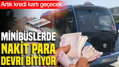 Minibüslerde nakit para devri bitiyor: Artık kredi kartı geçecek
