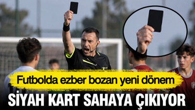 Futbolda ezber bozan yeni dönem: Siyah kart sahaya çıkıyor