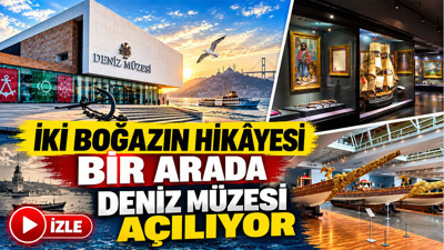 İstanbul boğaz müzesi açılıyor: İki boğazın hikayesi bir arada