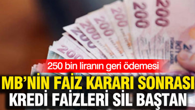 MB'nin faiz kararı sonrası kredi faizleri sil baştan: 250 bin liranın geri ödemesi (12 Eylül)