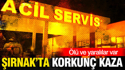 Şırnak’ta korkunç kaza: 2 kişi hayatını kaybetti, 3 kişi yaralandı