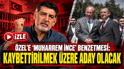 Özel’e “Muharrem İnce” benzetmesi: Kaybettirilmek üzere aday olacak
