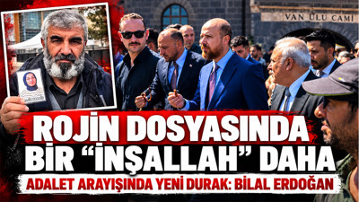 Rojin dosyasında bir “İnşallah” daha: Adalet arayışında yeni durak Bilal Erdoğan