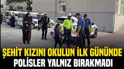 Şehit kızını okulun ilk gününde polisler yalnız bırakmadı