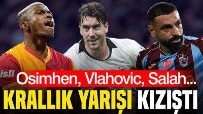 Süper Lig'de gol krallığı yarışı kızıştı: Osimhen, Vlahovic, Salah...