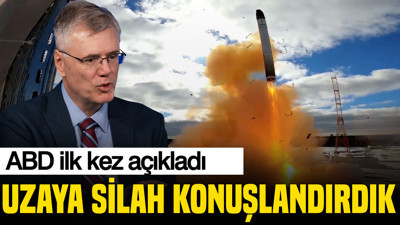 ABD ilk kez açıkladı: Uzaya silah konuşlandırdık