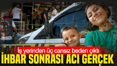 İhbar sonrası acı gerçek: İş yerinden üç cansız beden çıktı