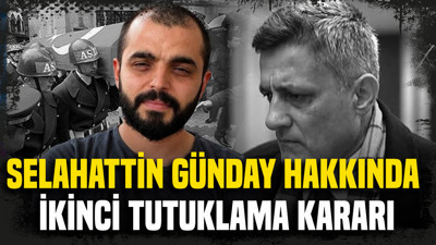 Selahattin Günday hakkında ikinci tutuklama kararı