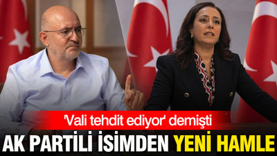 'Vali tehdit ediyor' demişti: AK Partili vekil koruma talebini geri çekti