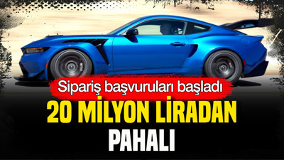 20 milyon liradan pahalı: Sipariş başvuruları başladı