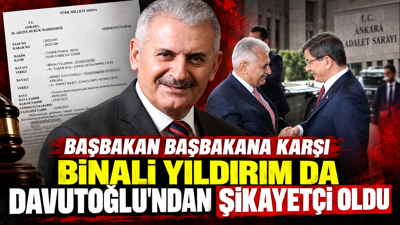 Başbakan başbakana karşı: Binali Yıldırım'da Davutoğlu'ndan şikayetçi olmuş