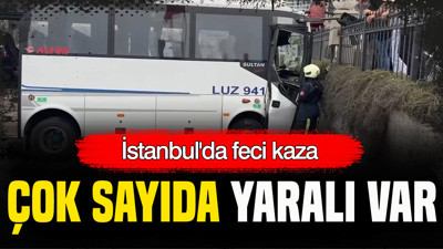 İstanbul’da feci kaza: Çok sayıda yaralı var