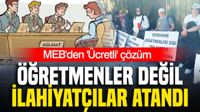 MEB'den 'Ücretli' çözüm: Öğretmenler değil, ilahiyatçılar atandı