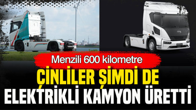 Menzili 600 kilometre: Çinliler şimdi de elektrikli kamyon üretti