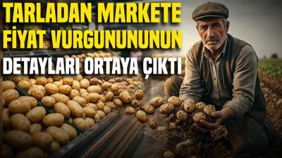 Tarladan markete fiyat vurgununun detayları ortaya çıktı