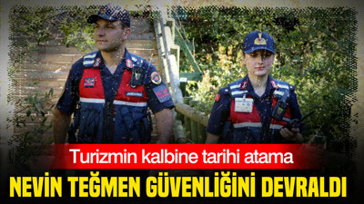 Turizmin kalbine tarihi atama: Nevin teğmen güvenliğini devraldı