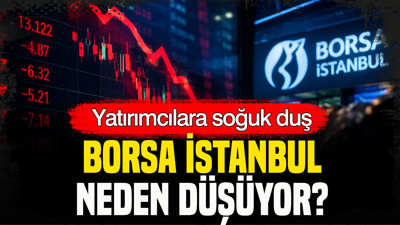 Yatırımcılara soğuk duş: Borsa İstanbul neden düşüyor?