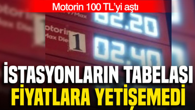 Motorin 100 TL’yi aştı: İstasyonların tabelası fiyatlara yetişemedi