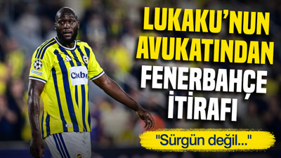 Romelu Lukaku’nun avukatından Fenerbahçe itirafı: "Sürgün değil..."