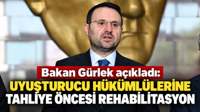 Bakan Gürlek açıkladı: Uyuşturucu hükümlülerine tahliye öncesi rehabilitasyon